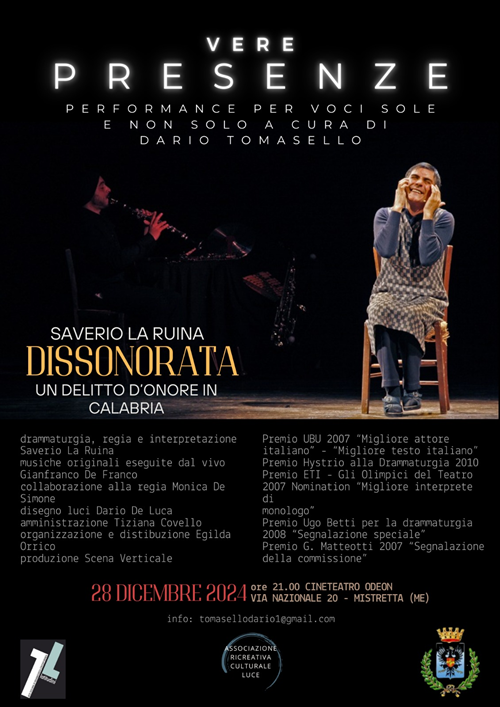 Saverio La Ruina - "Dissonorata - un delitto d'onore in Calabria",
28 dicembre 2024 ore 21.00 presso Cineteatro Falcone-Borsellino, via Nazionale 20 - Mistretta (Me)
